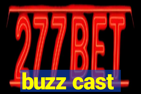 buzz cast